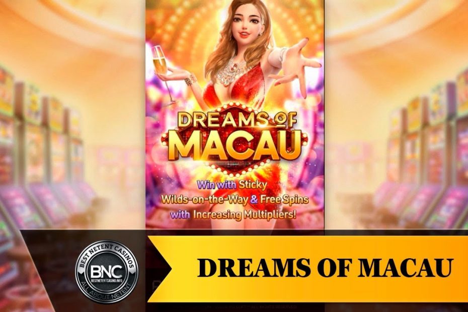เที่ยวตะวันออกไกลกับ Dreams Of Macau สล็อตออนไลน์